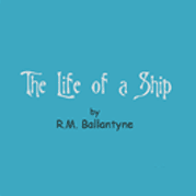 The Life Of A Ship
