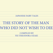 The Story Of The Man Who Did Not Wish To Die