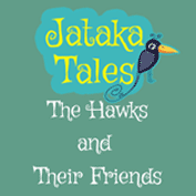 Jataka Tales: The Hawks And Their Friends