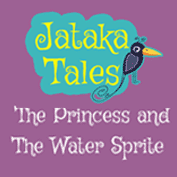 Jataka Tales: The Princes And The Water Sprite