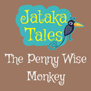 Jataka Tales: The Penny Wise Monkey