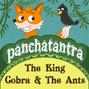 Panchatantra: The King Cobra And The Ants