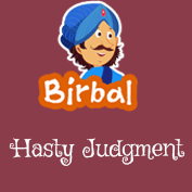 Akbar Birbal: Hasty Judgment