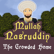 Mullah Nasruddin: The crowded home