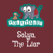 Indian Folk Tales: Satya,The Liar