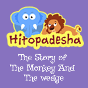 Hitopadesha: The Story of The Monkey And The Wedge