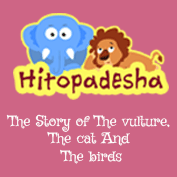 Hitopadesha: The story of the Vulture, the Cat and the Birds