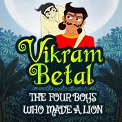 Vikram Betaal: The Four Boys Who Made a Lion