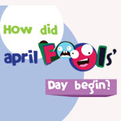 How did April Fools’ Day begin?
