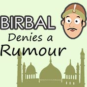 Akbar Birbal : Birbal Denies a Rumour
