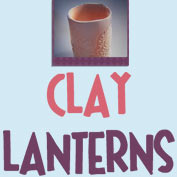 How to Make Clay Lanterns