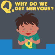 Why do we get Nervous?