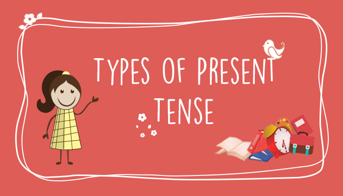 Present Tense and Its Types - Grammar for Kids | Mocomi