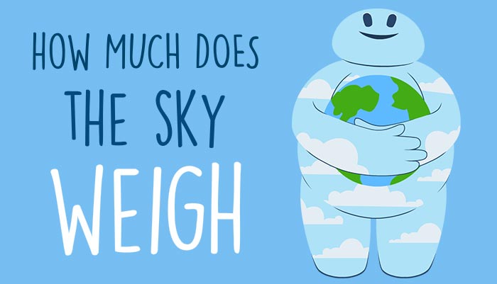 How much does the sky weigh? - Physics for Kids | Mocomi