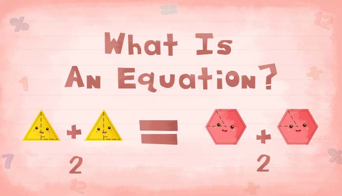 What Is Equation in Math? Definition, Types, Examples, Facts